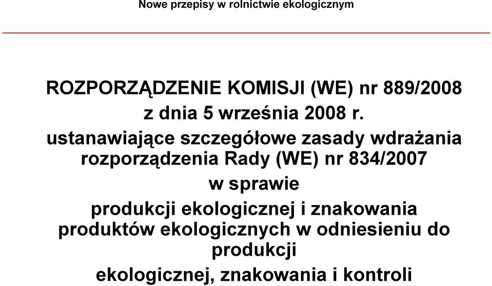 ustanawiające szczegółowe zasady wdrażania rozporządzenia Rady (WE) nr 834/2007