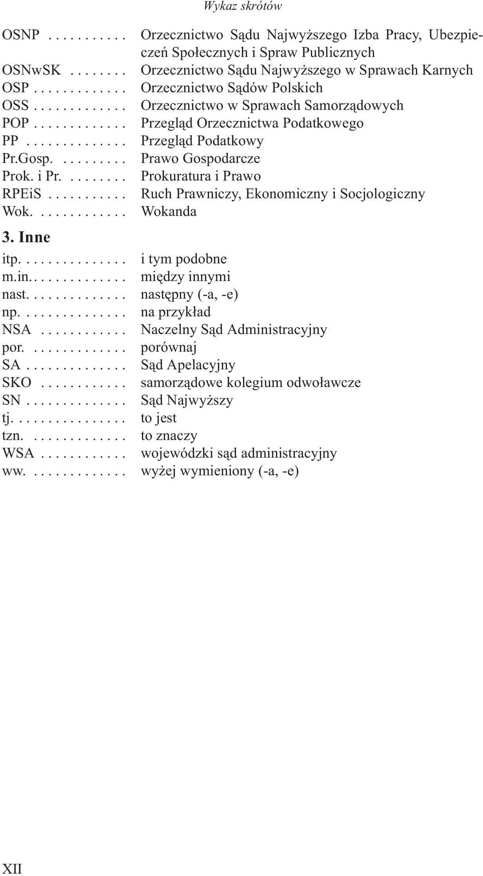 ... Orzecznictwo S¹du Najwy szego Izba Pracy, Ubezpieczeñ Spo³ecznych i Spraw Publicznych Orzecznictwo S¹du Najwy szego w Sprawach Karnych Orzecznictwo S¹dów Polskich Orzecznictwo w Sprawach