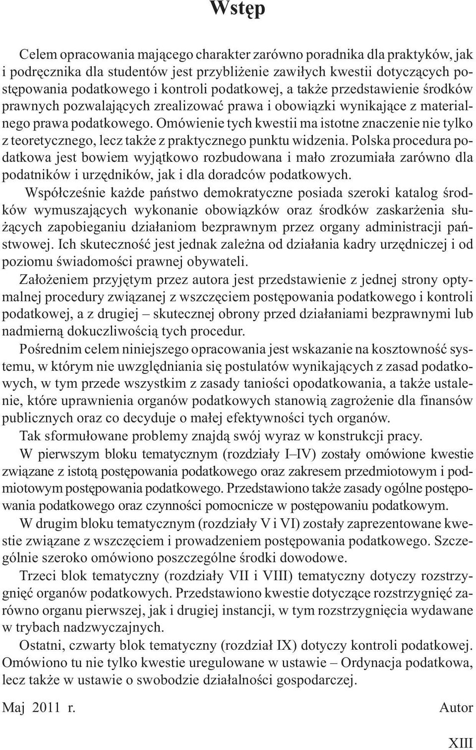 Omówienie tych kwestii ma istotne znaczenie nie tylko z teoretycznego, lecz tak e z praktycznego punktu widzenia.