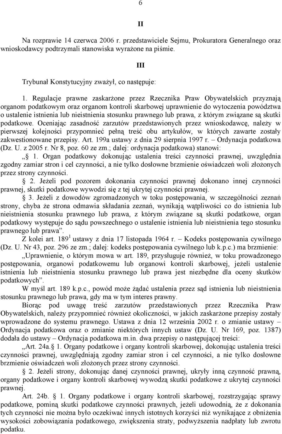 stosunku prawnego lub prawa, z którym związane są skutki podatkowe.