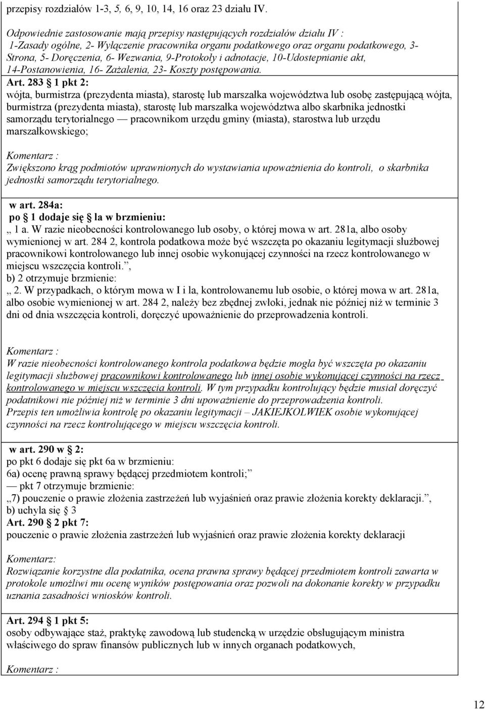 Wezwania, 9-Protokoły i adnotacje, 10-Udostepnianie akt, 14-Postanowienia, 16- Zażalenia, 23- Koszty postępowania. Art.