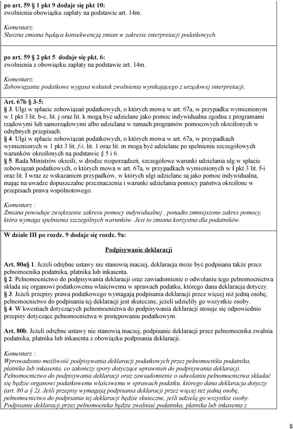 Ulgi w spłacie zobowiązań podatkowych, o których mowa w art. 67a, w przypadku wymienionym w 1 pkt 3 lit. b-e, lit. j oraz lit.