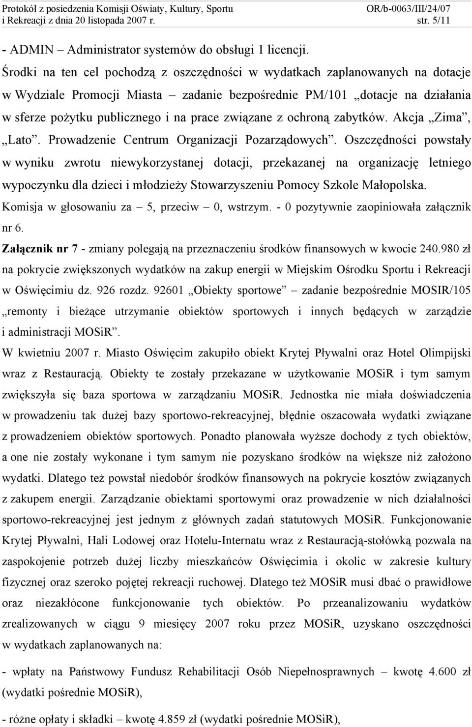 związane z ochroną zabytków. Akcja Zima, Lato. Prowadzenie Centrum Organizacji Pozarządowych.