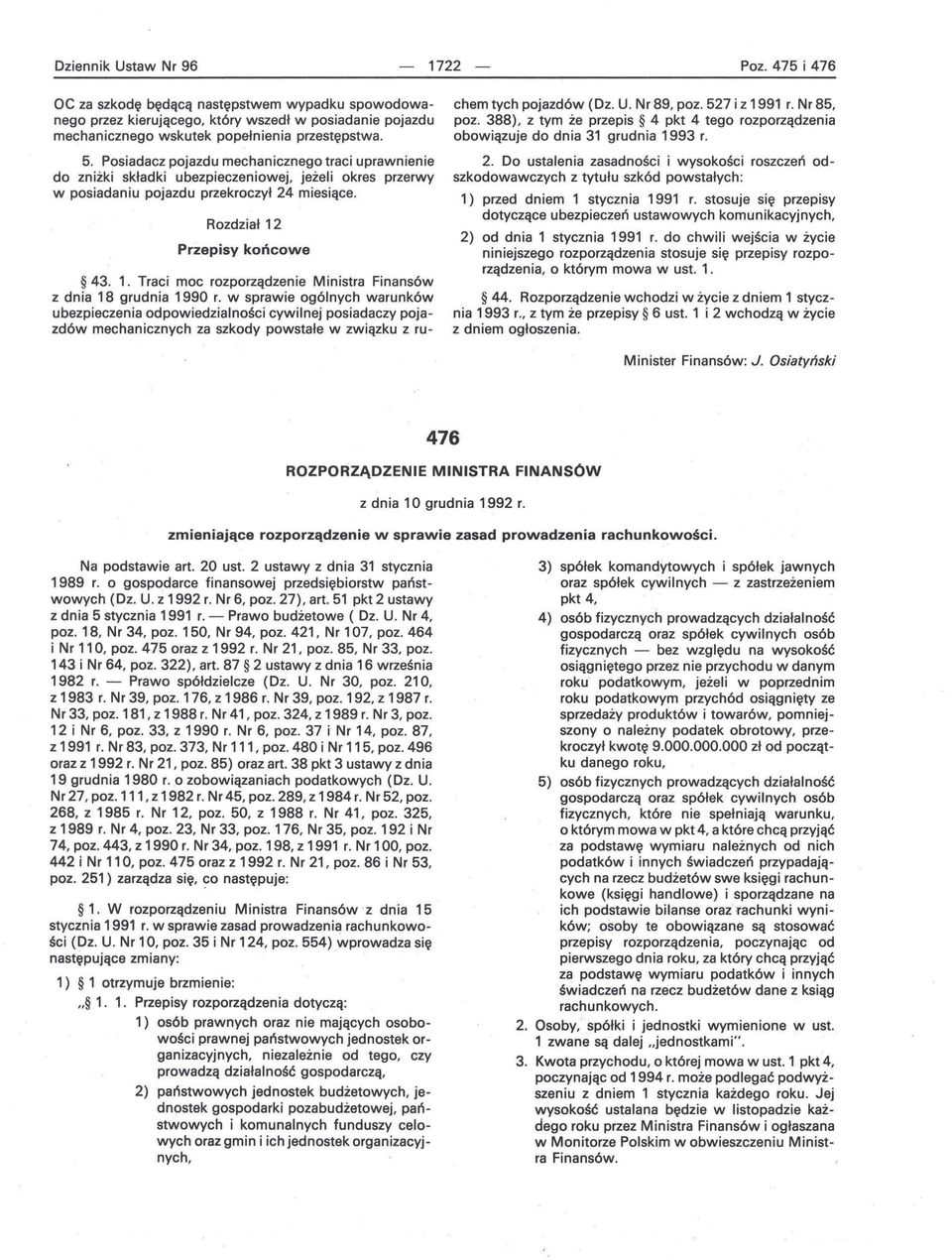 Przepisy końcowe 43. 1. Traci moc rozporządzenie Ministra Finansów z dnia 18 grudnia 1990 r.