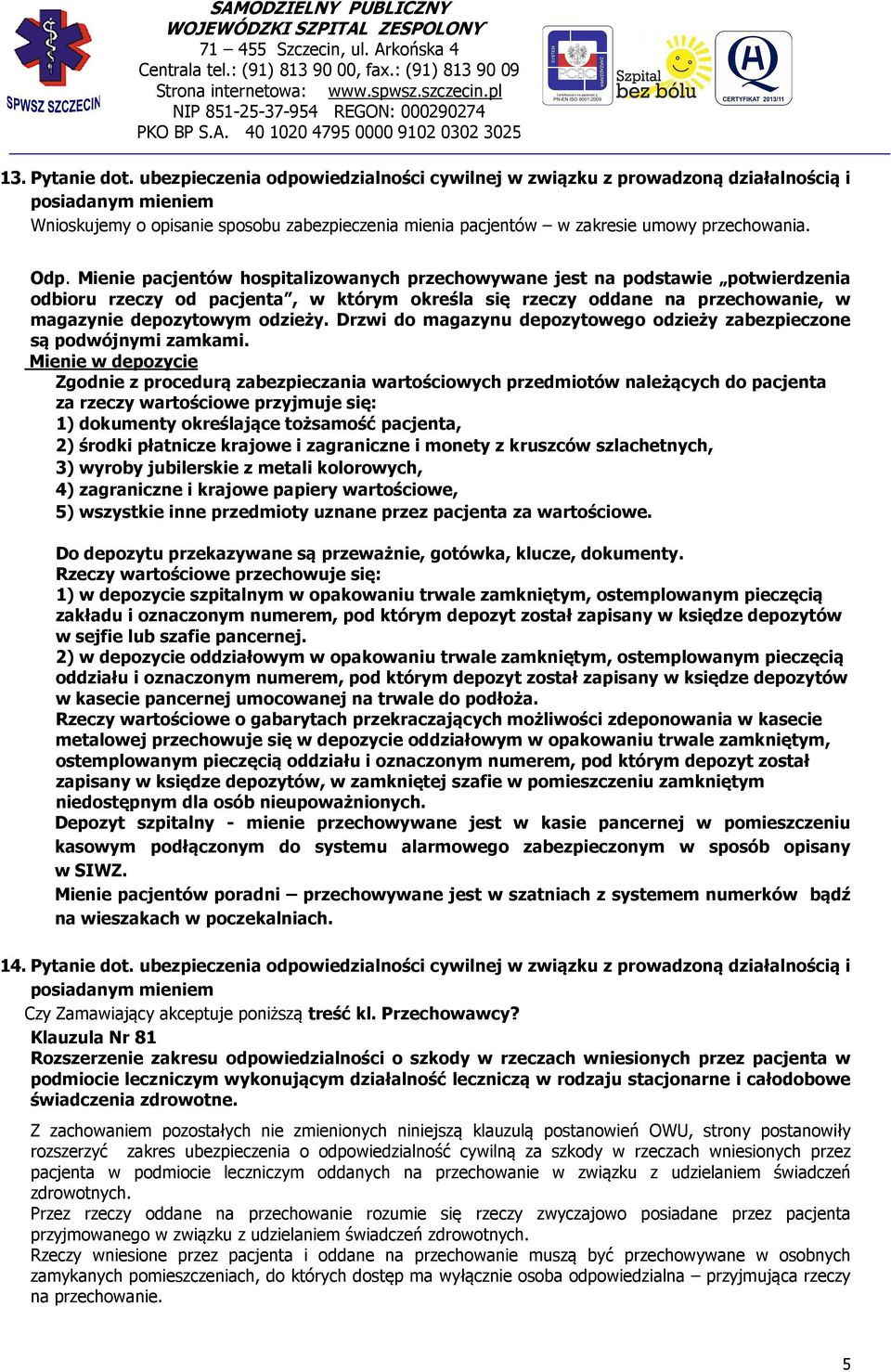 Drzwi do magazynu depozytowego odzieży zabezpieczone są podwójnymi zamkami.