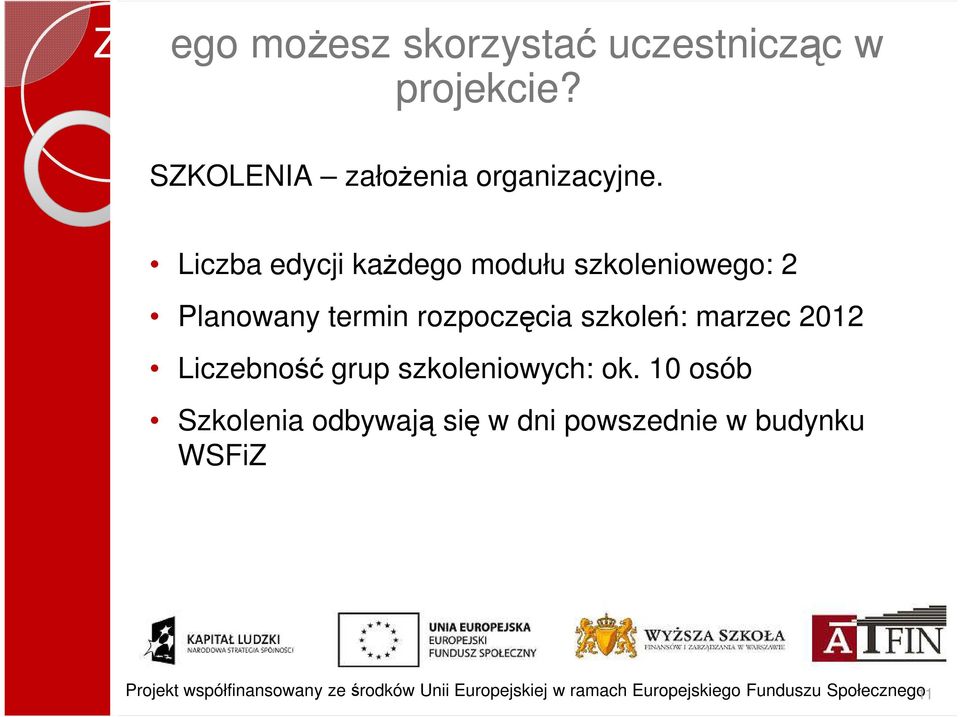 Liczebność grup szkoleniowych: ok.