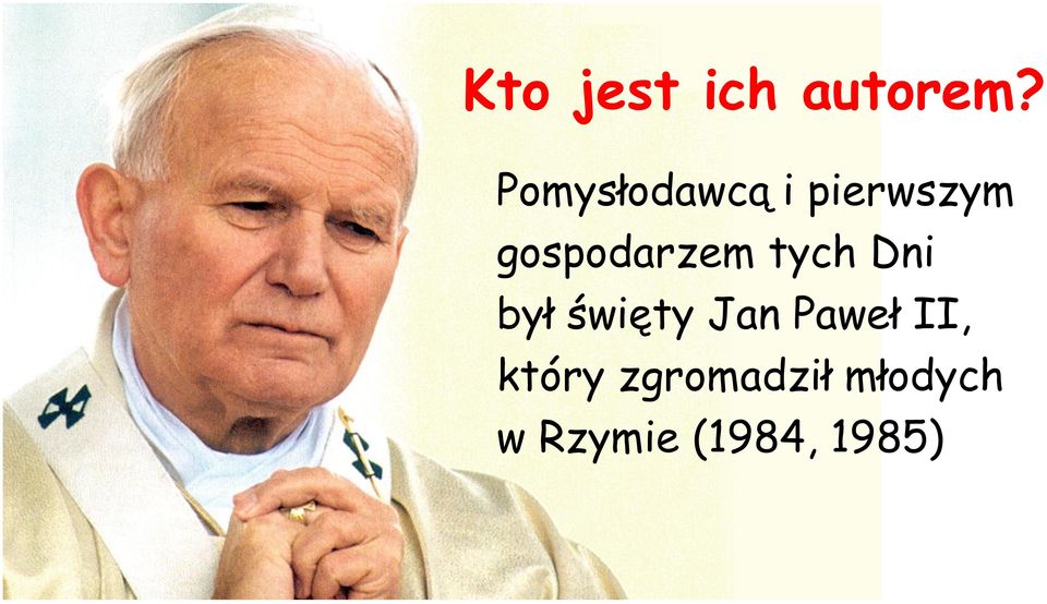 gospodarzem tych Dni był święty