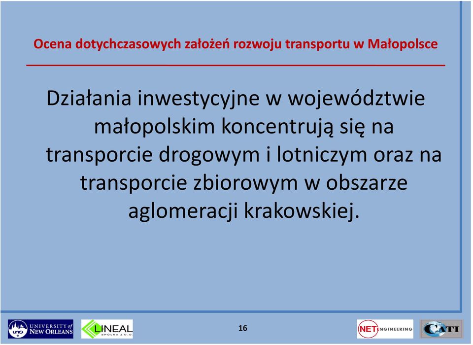 małopolskim koncentrują się na transporcie drogowym i