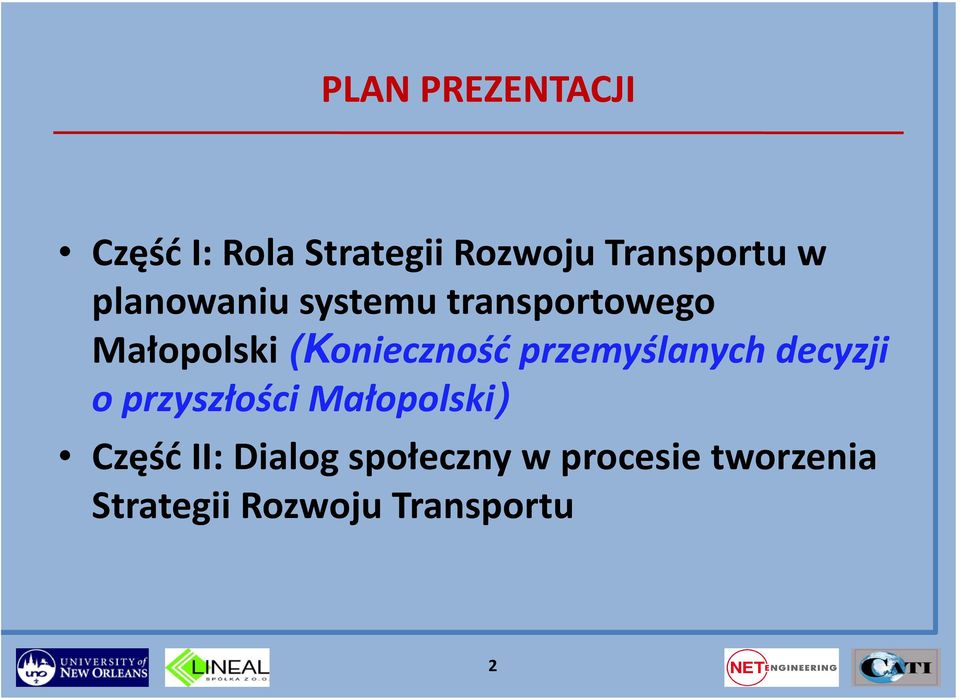 przemyślanych decyzji o przyszłości Małopolski) Część II: