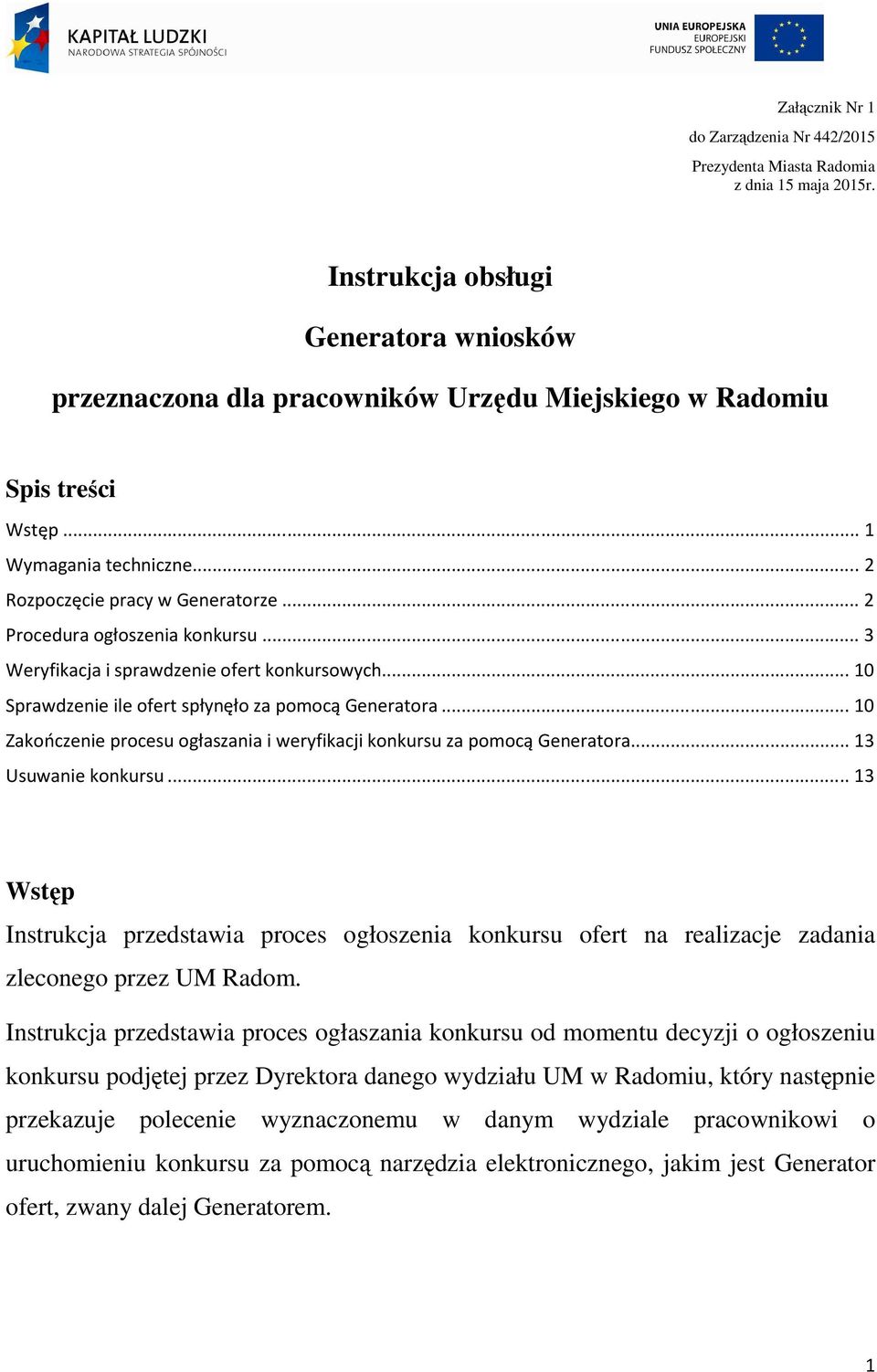 .. 2 Procedura ogłoszenia konkursu... 3 Weryfikacja i sprawdzenie ofert konkursowych... 10 Sprawdzenie ile ofert spłynęło za pomocą Generatora.