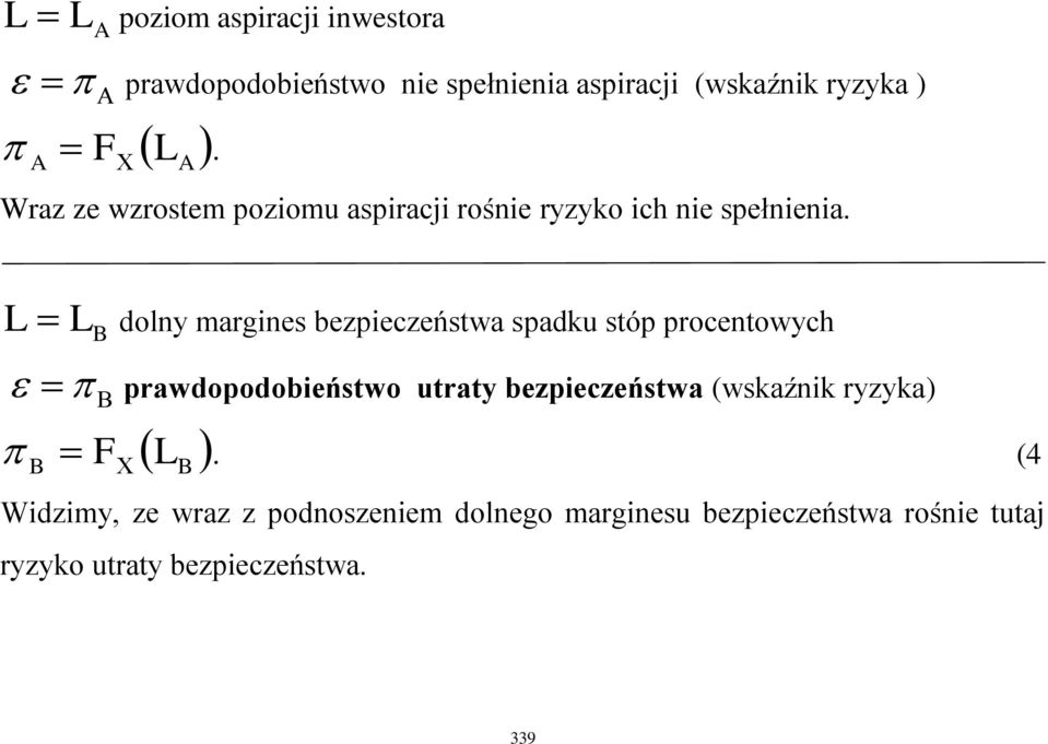 spadku stóp pocentowych pawdopodobieństwo utaty bezpieczeństwa (wskaźnik yzyka) (4 B L B Widzimy,