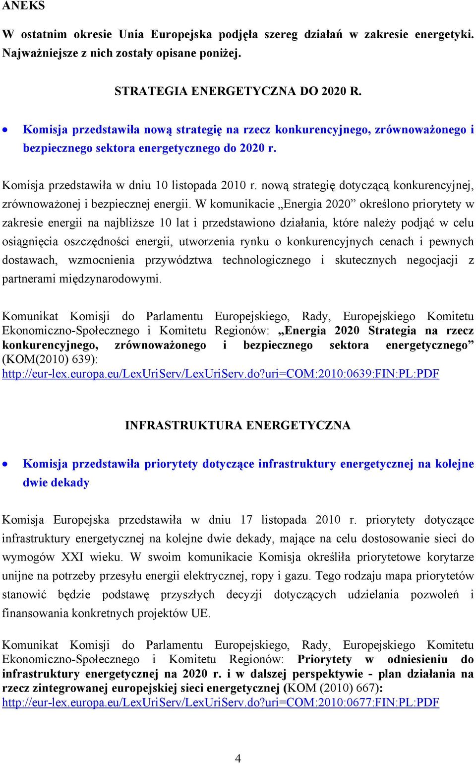 nową strategię dotyczącą konkurencyjnej, zrównoważonej i bezpiecznej energii.