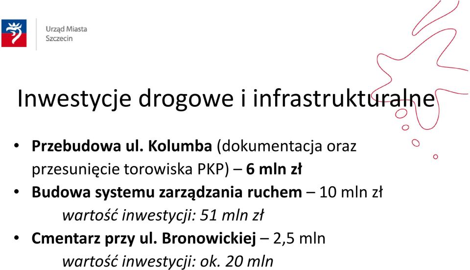 Budowa systemu zarządzania ruchem 10 mln zł wartość inwestycji: