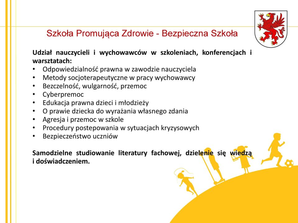 dzieci i młodzieży O prawie dziecka do wyrażania własnego zdania Agresja i przemoc w szkole Procedury postepowania w