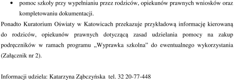 Ponadto Kuratorium Oświaty w Katowicach przekazuje przykładową informację kierowaną do rodziców,
