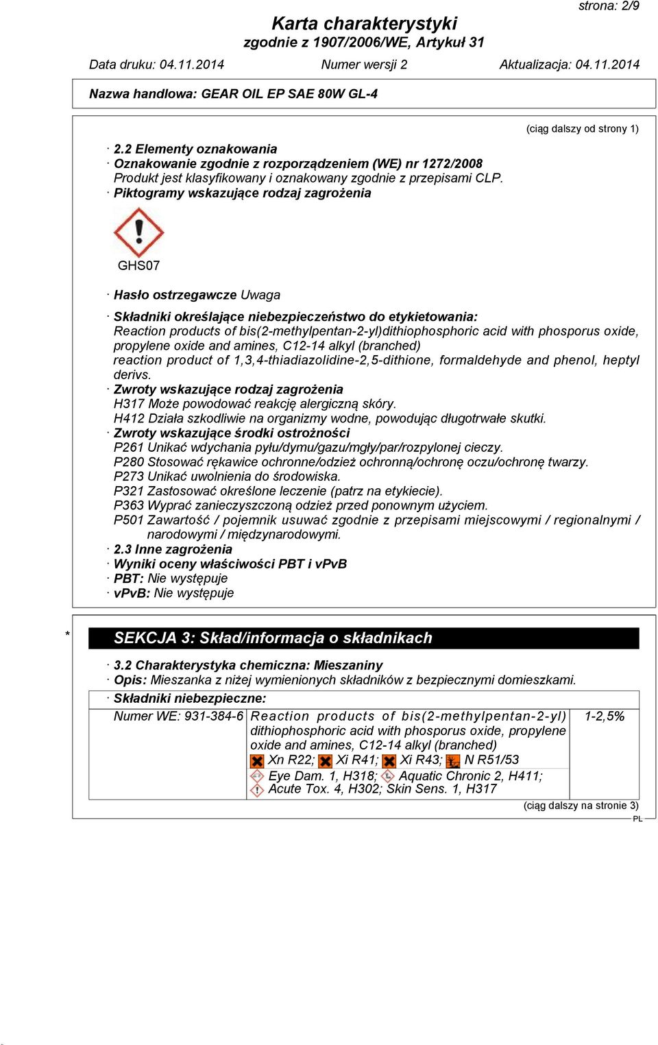 bis(2-methylpentan-2-yl)dithiophosphoric acid with phosporus oxide, propylene oxide and amines, C12-14 alkyl (branched) reaction product of 1,3,4-thiadiazolidine-2,5-dithione, formaldehyde and
