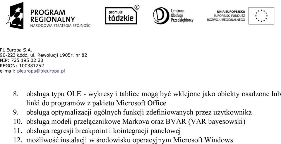 obsługa optymalizacji ogólnych funkcji zdefiniowanych przez użytkownika 10.