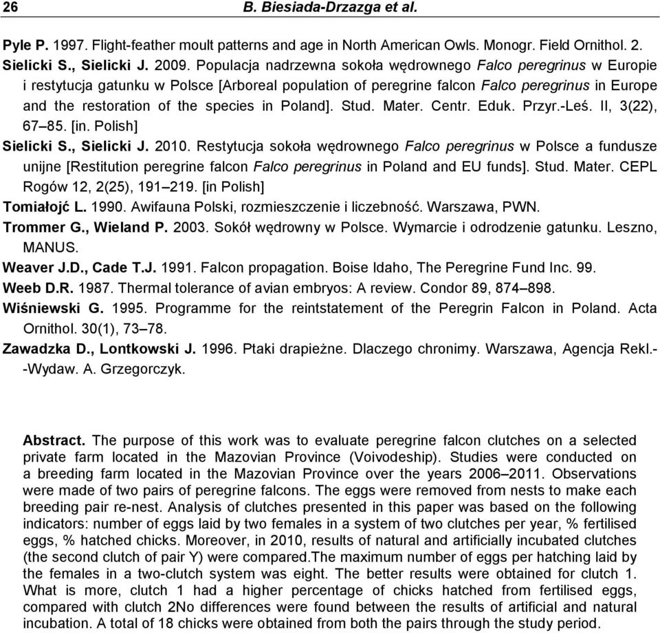 in Poland]. Stud. Mater. Centr. Eduk. Przyr.-Leś. II, 3(22), 67 85. [in. Polish] Sielicki S., Sielicki J. 2010.