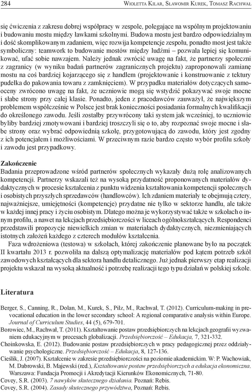 lepiej się komunikować, ufać sobie nawzajem.