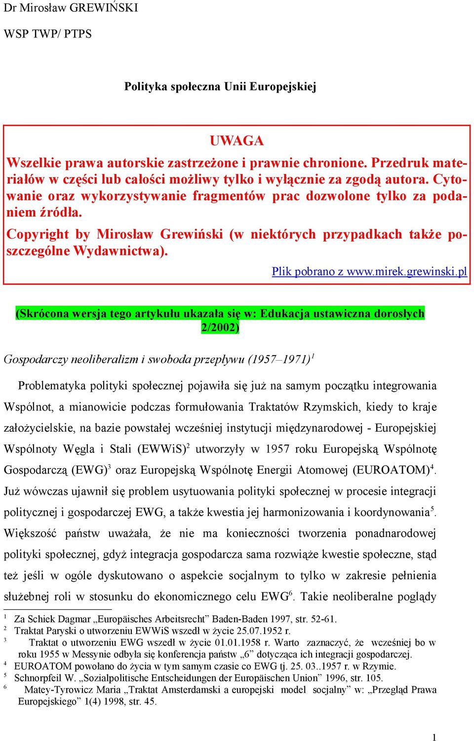 Copyright by Mirosław Grewiński (w niektórych przypadkach takŝe poszczególne Wydawnictwa). Plik pobrano z www.mirek.grewinski.