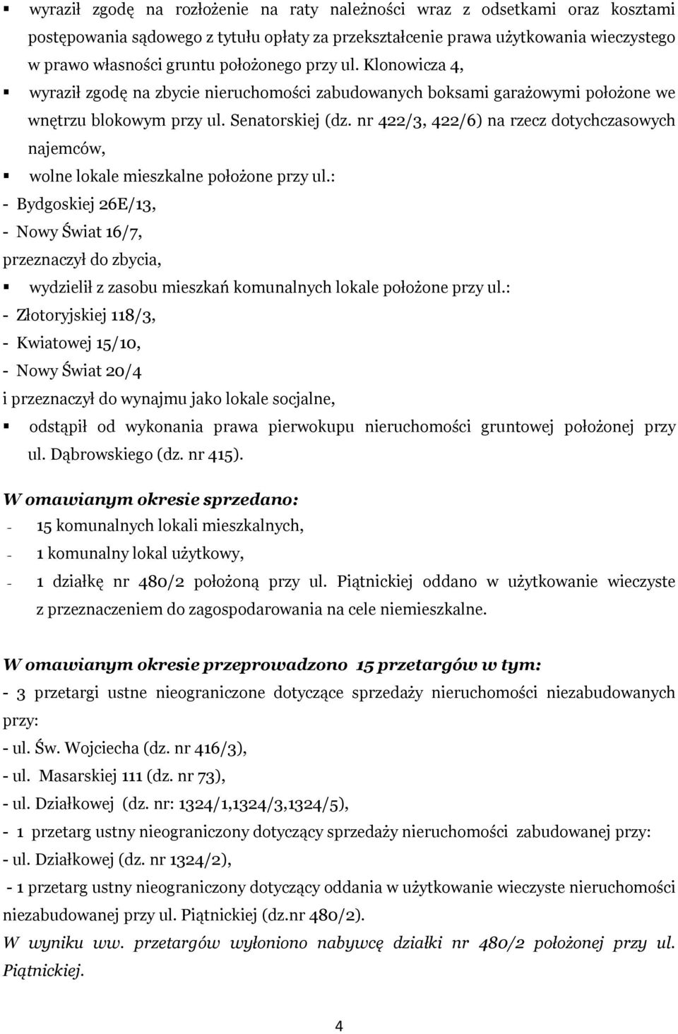 nr 422/3, 422/6) na rzecz dotychczasowych najemców, wolne lokale mieszkalne położone przy ul.