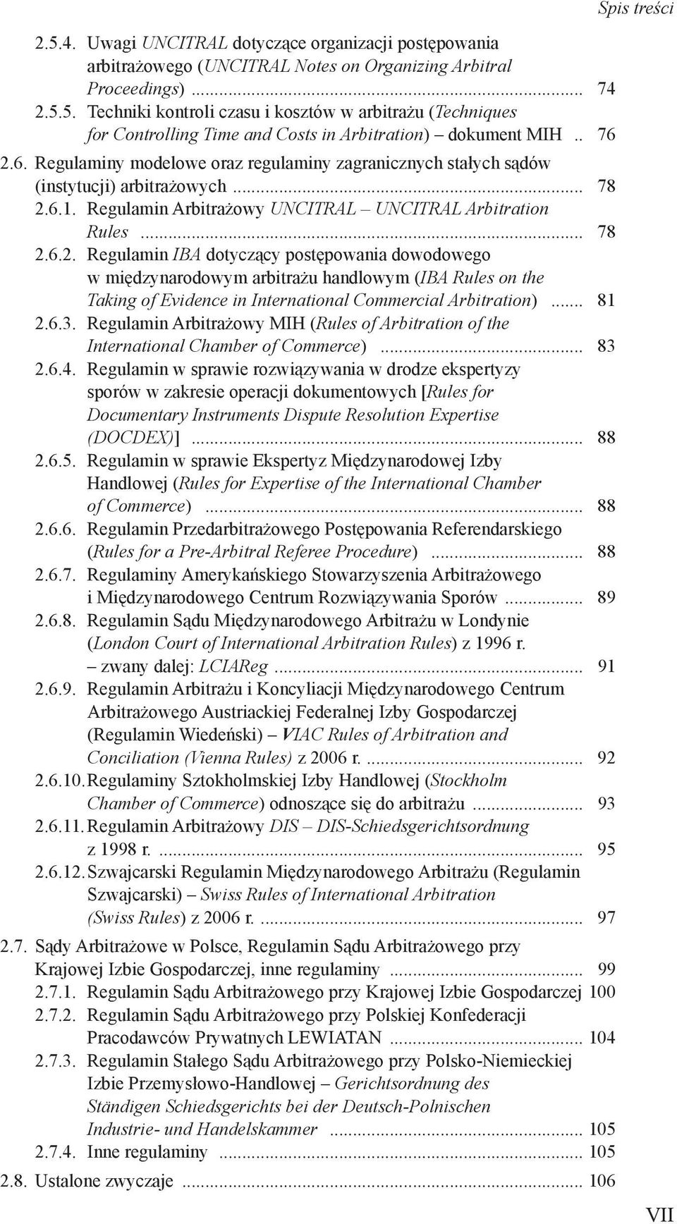 .. 81 2.6.3. Regulamin Arbitrażowy MIH (Rules of Arbitration of the International Chamber of Commerce)... 83 2.6.4.