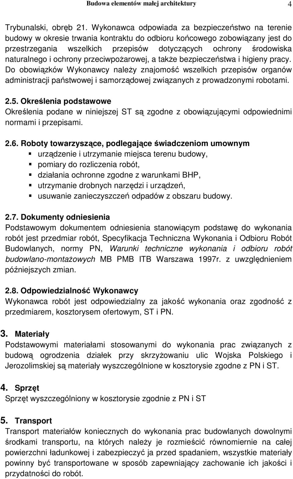 naturalnego i ochrony przeciwpożarowej, a także bezpieczeństwa i higieny pracy.