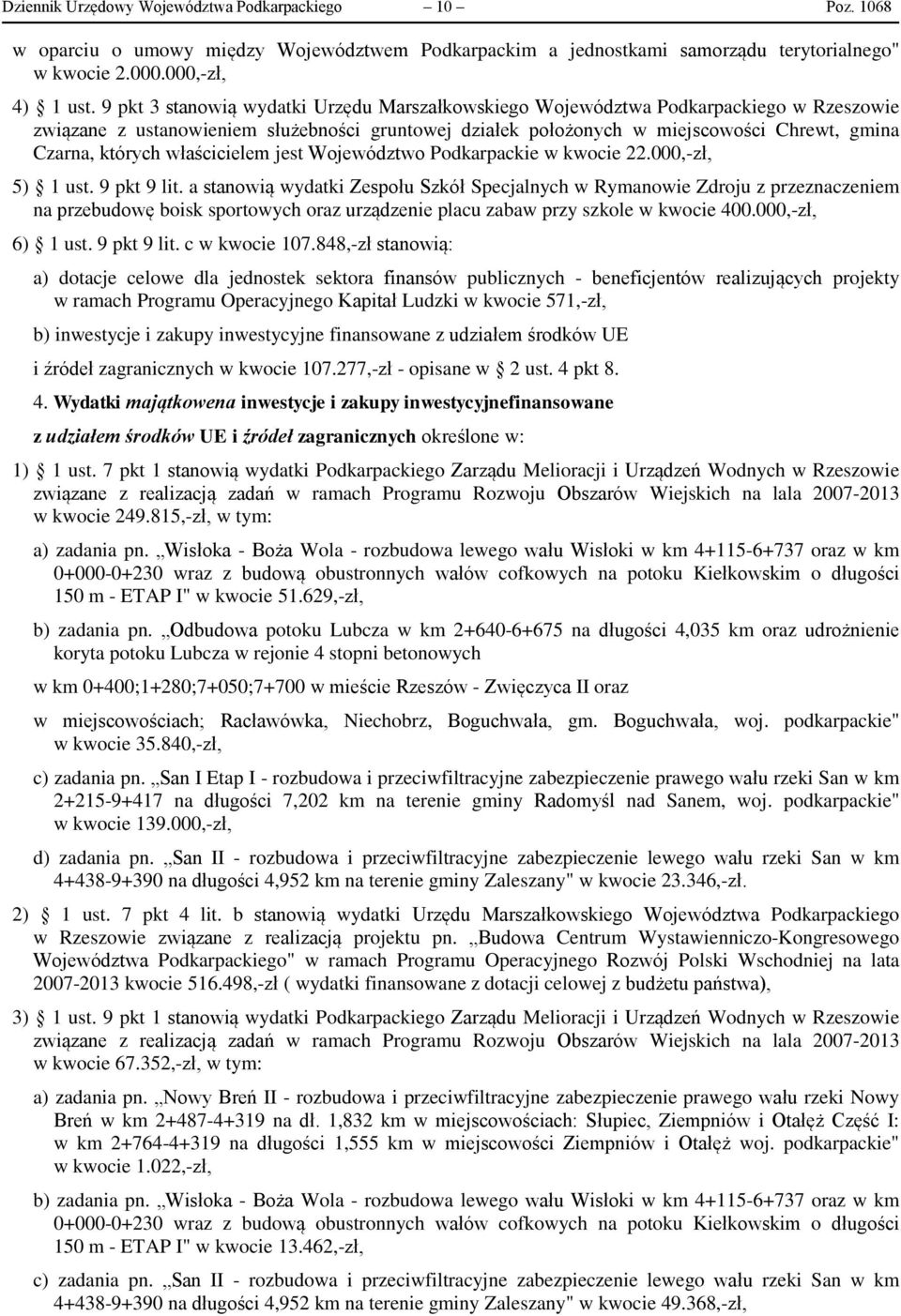 właścicielem jest Województwo Podkarpackie w kwocie 22.000,-zł, 5) 1 ust. 9 pkt 9 lit.