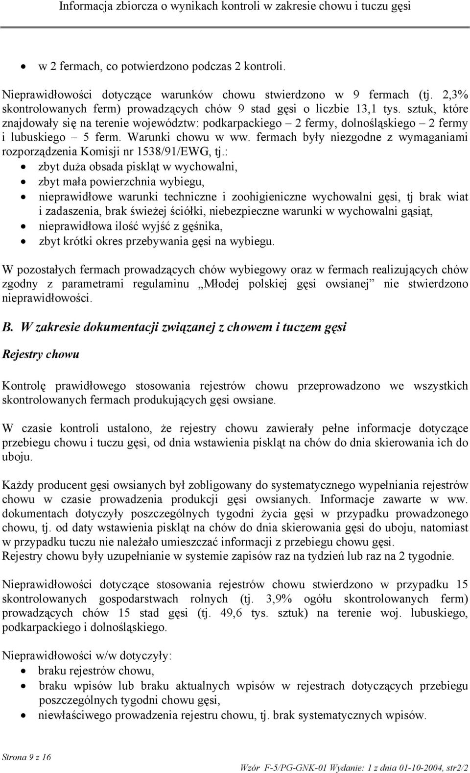 fermach były niezgodne z wymaganiami rozporządzenia Komisji nr 1538/91/EWG, tj.