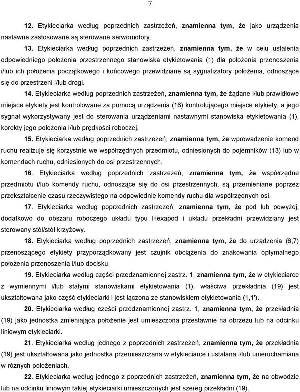 początkowego i końcowego przewidziane są sygnalizatory położenia, odnoszące się do przestrzeni i/lub drogi. 14.