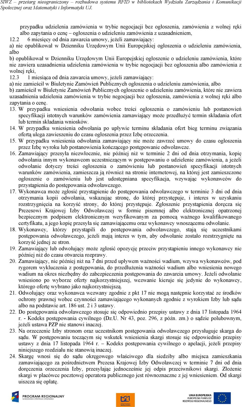 Europejskiej ogłoszenie o udzieleniu zamówienia, które nie zawiera uzasadnienia udzielenia zamówienia w trybie negocjacji bez ogłoszenia albo zamówienia z wolnej ręki, 12.