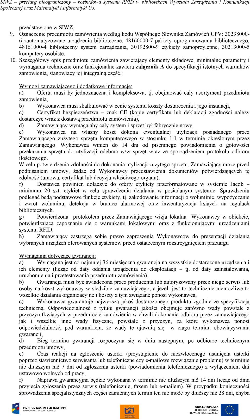 biblioteczny system zarządzania, 30192800-9 etykiety samoprzylepne, 30213000-5 komputery osobiste. 10.