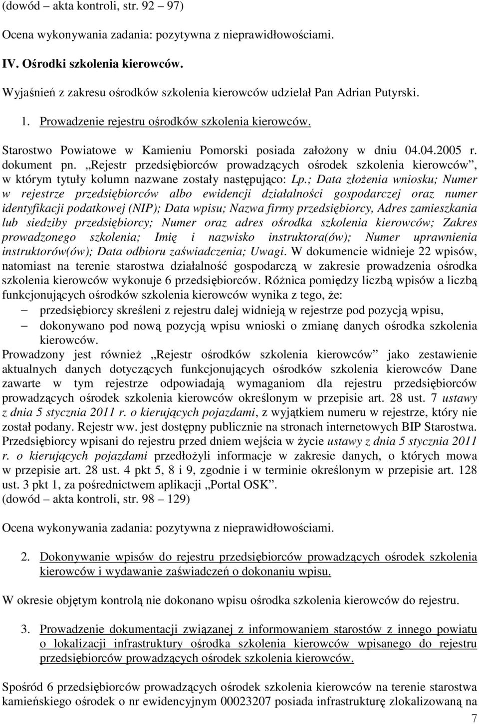 04.2005 r. dokument pn. Rejestr przedsiębiorców prowadzących ośrodek szkolenia kierowców, w którym tytuły kolumn nazwane zostały następująco: Lp.