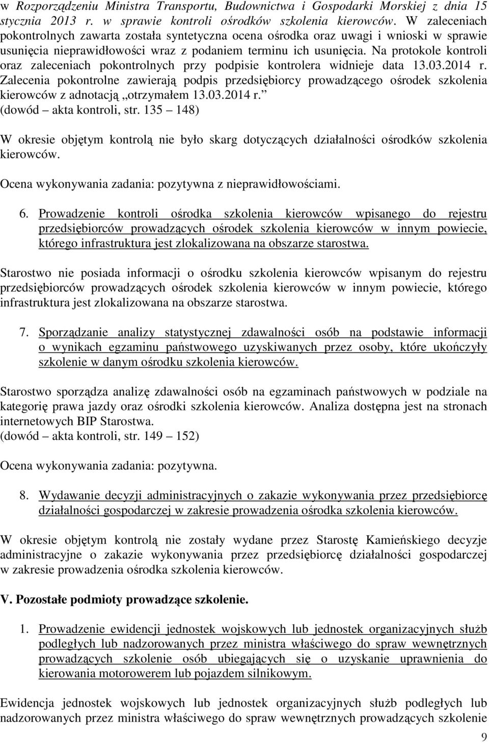 Na protokole kontroli oraz zaleceniach pokontrolnych przy podpisie kontrolera widnieje data 13.03.2014 r.