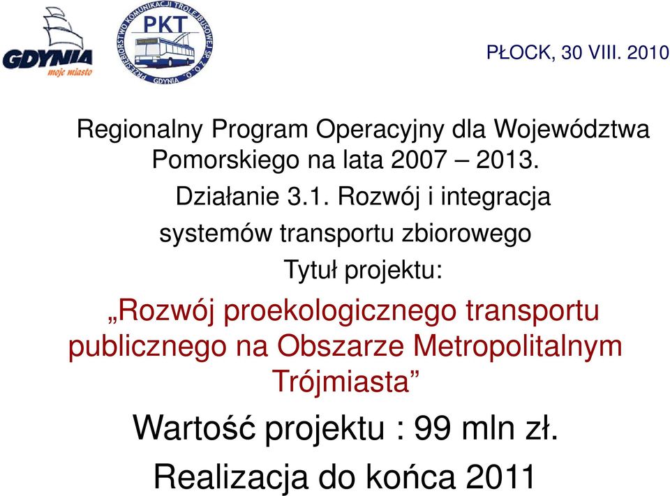 Tytuł projektu: Rozwój proekologicznego transportu publicznego na Obszarze