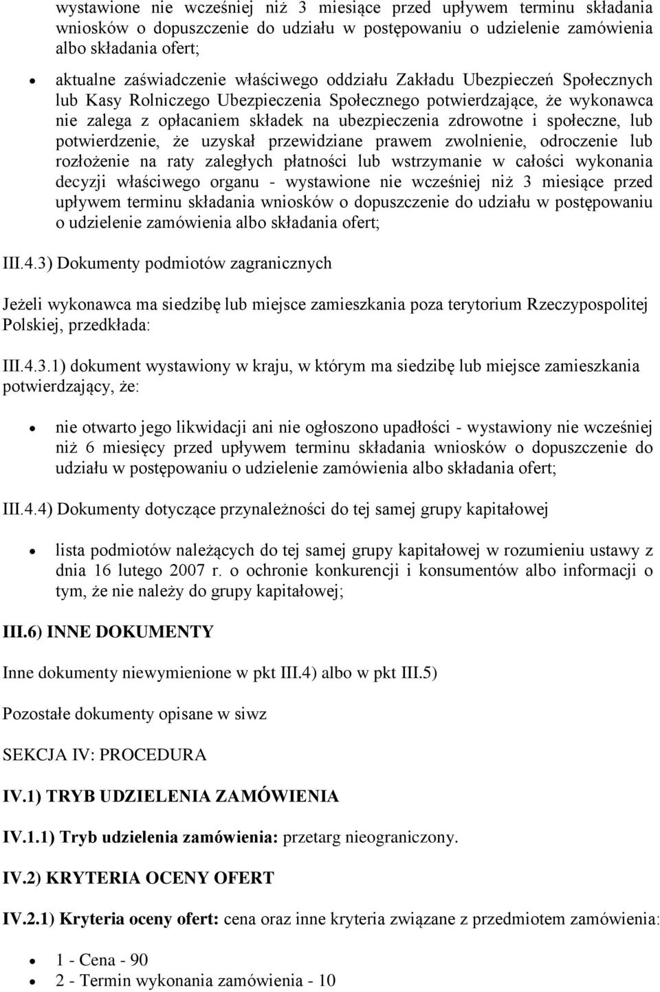 lub potwierdzenie, że uzyskał przewidziane prawem zwolnienie, odroczenie lub rozłożenie na raty zaległych płatności lub wstrzymanie w całości wykonania decyzji właściwego organu - wystawione nie