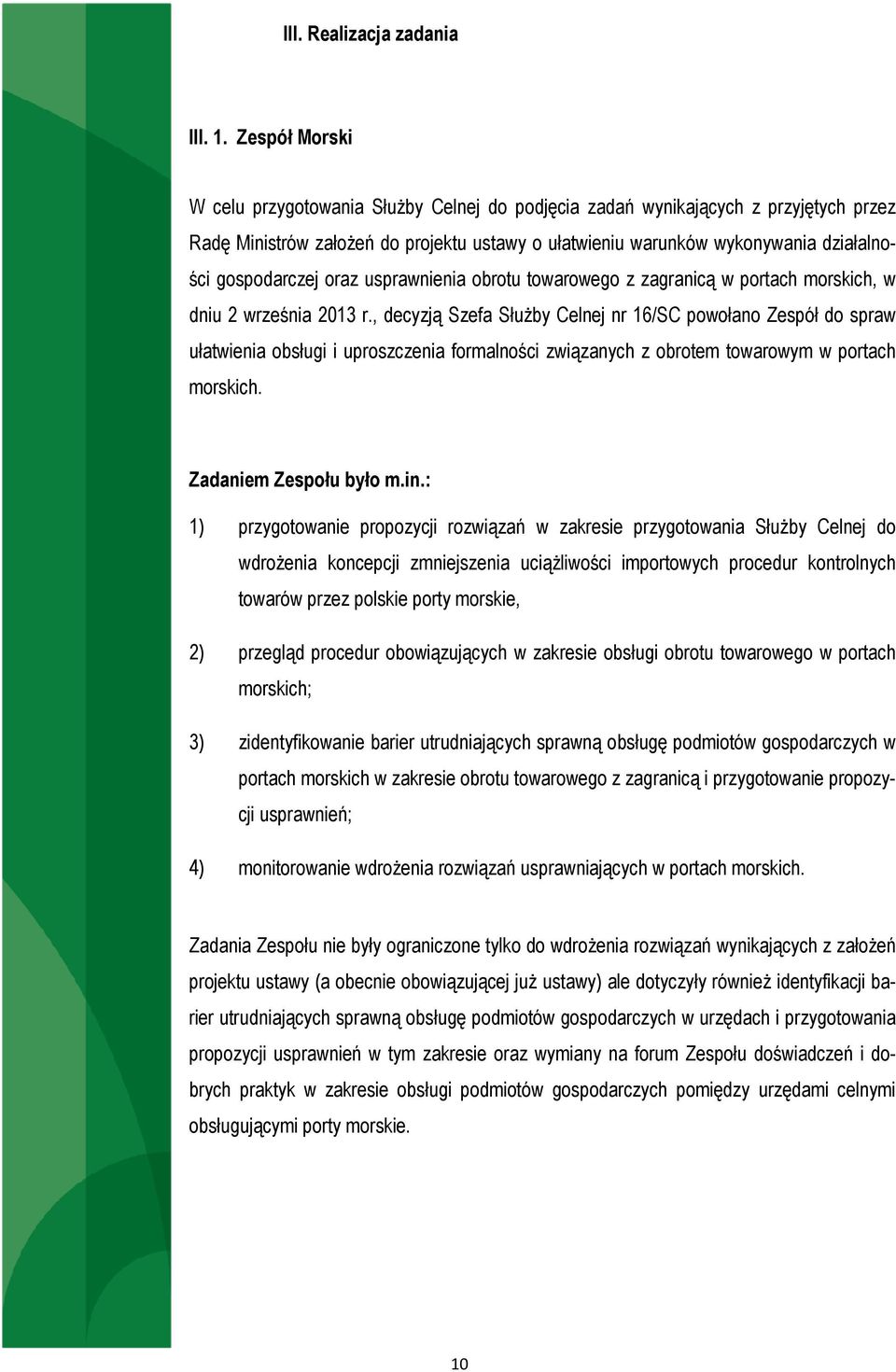 gospodarczej oraz usprawnienia obrotu towarowego z zagranicą w portach morskich, w dniu 2 września 2013 r.