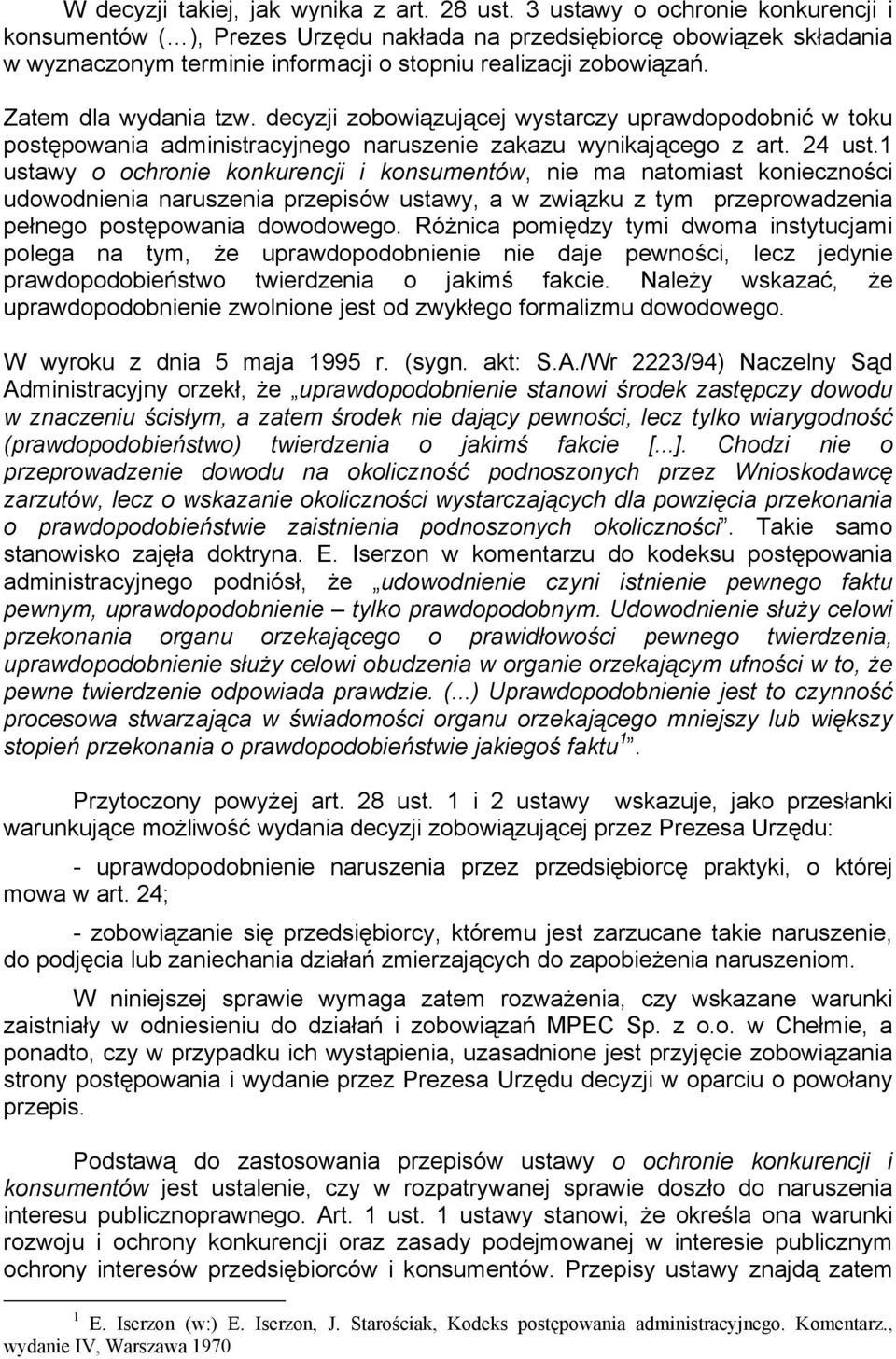 decyzji zobowiązującej wystarczy uprawdopodobnić w toku postępowania administracyjnego naruszenie zakazu wynikającego z art. 24 ust.