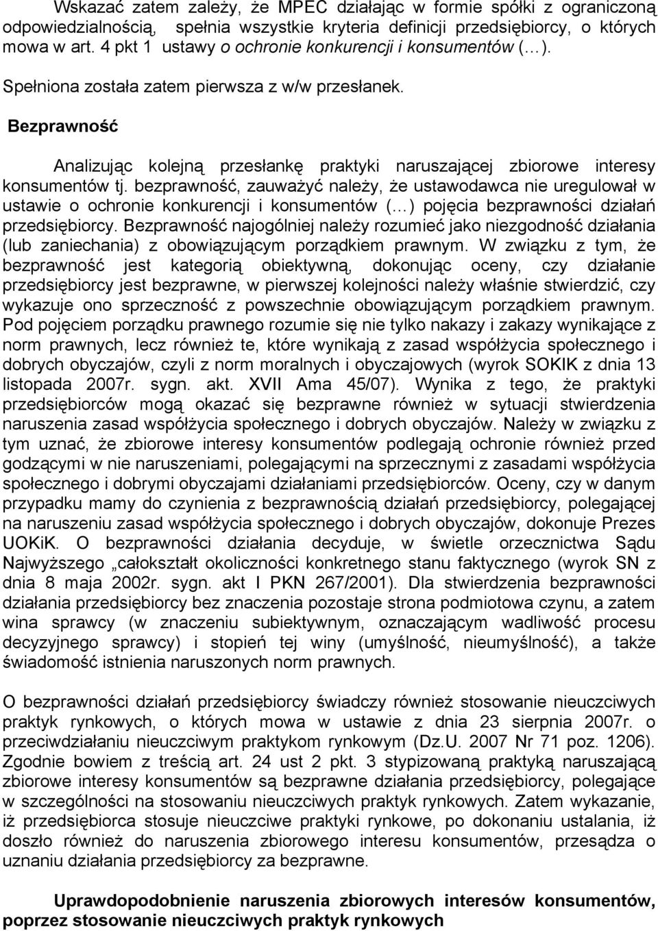 Bezprawność Analizując kolejną przesłankę praktyki naruszającej zbiorowe interesy konsumentów tj.