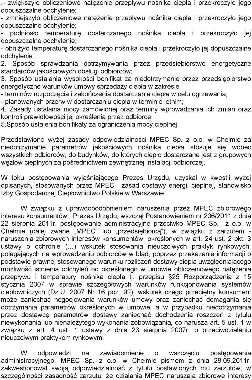 dopuszczalne odchylenie. 2. Sposób sprawdzania dotrzymywania przez przedsiębiorstwo energetyczne standardów jakościowych obsługi odbiorców; 3.
