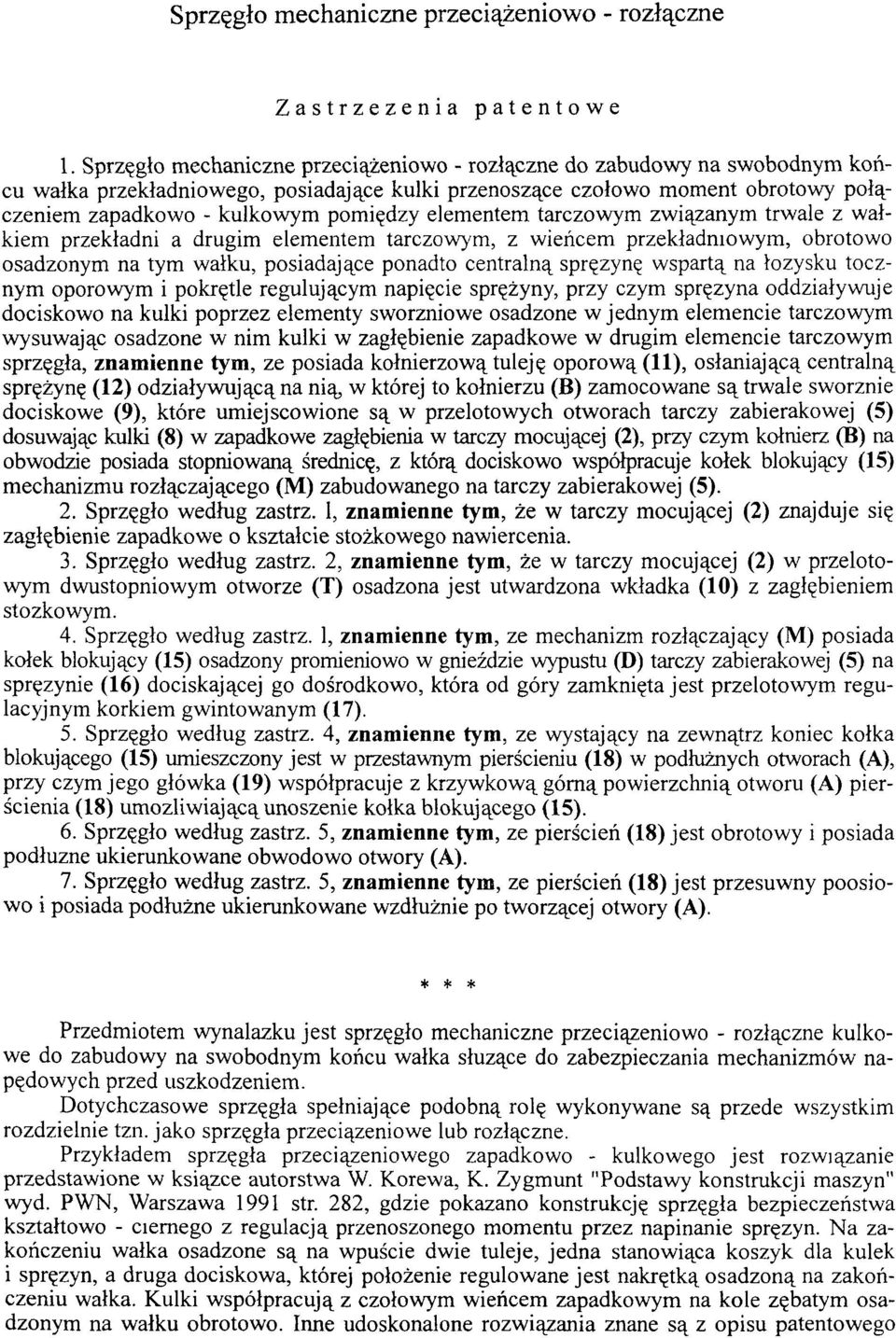 elementem tarczowym związanym trwale z wałkiem przekładni a drugim elementem tarczowym, z wieńcem przekładniowym, obrotowo osadzonym na tym wałku, posiadające ponadto centralną sprężynę wspartą na