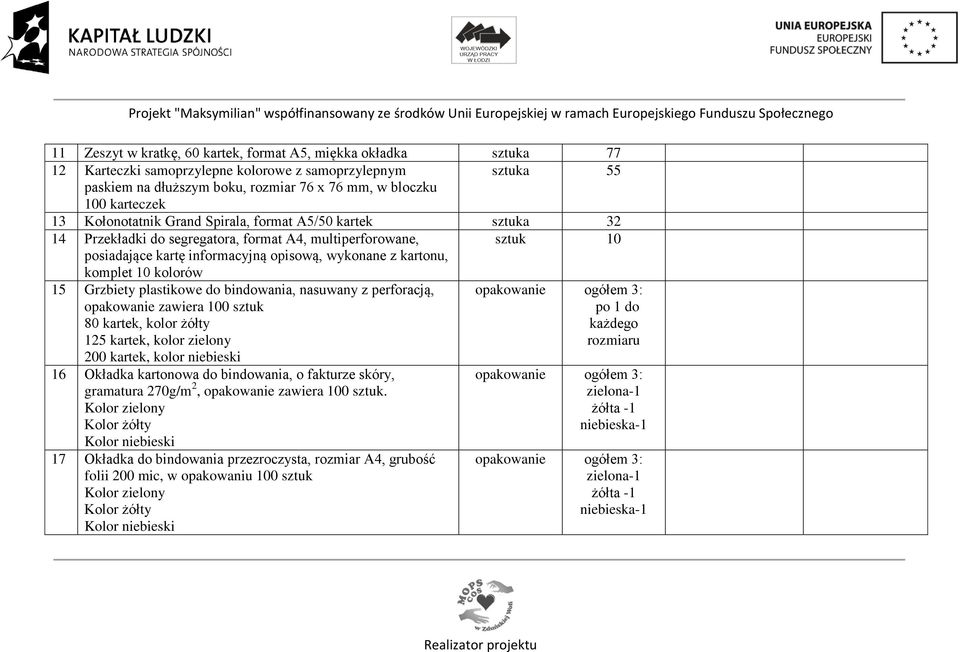 kolorów 15 Grzbiety plastikowe do bindowania, nasuwany z perforacją, opakowanie zawiera 100 sztuk 80 kartek, kolor żółty 125 kartek, kolor zielony 200 kartek, kolor niebieski opakowanie ogółem 3: po