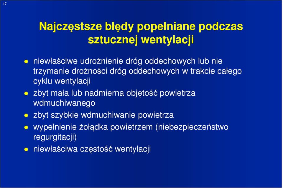 zbyt mała lub nadmierna objętość powietrza wdmuchiwanego zbyt szybkie wdmuchiwanie powietrza