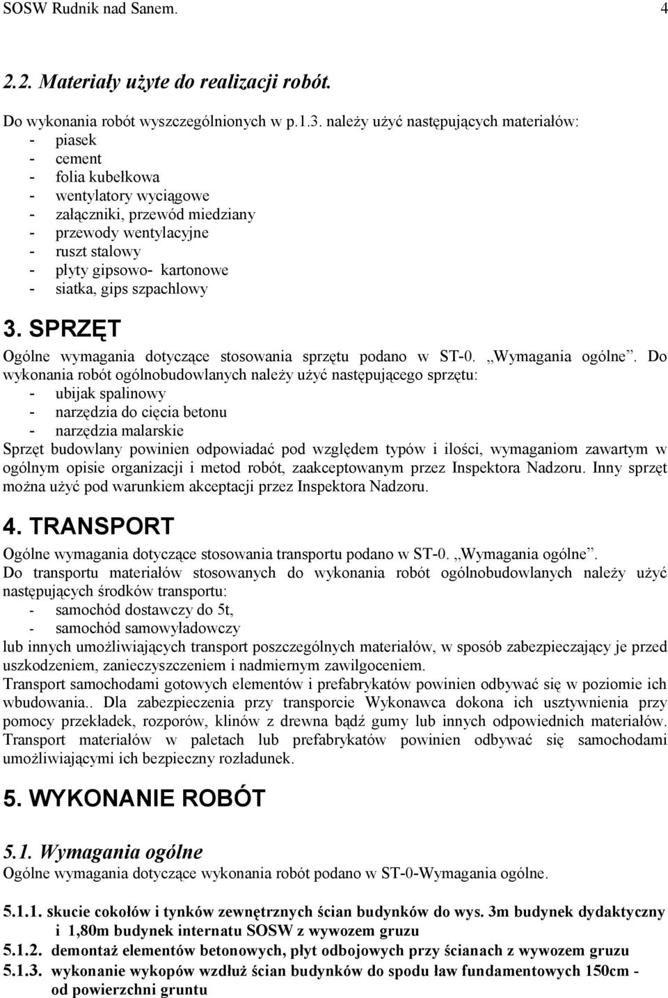 siatka, gips szpachlowy 3. SPRZĘT Ogólne wymagania dotyczące stosowania sprzętu podano w ST-0. Wymagania ogólne.