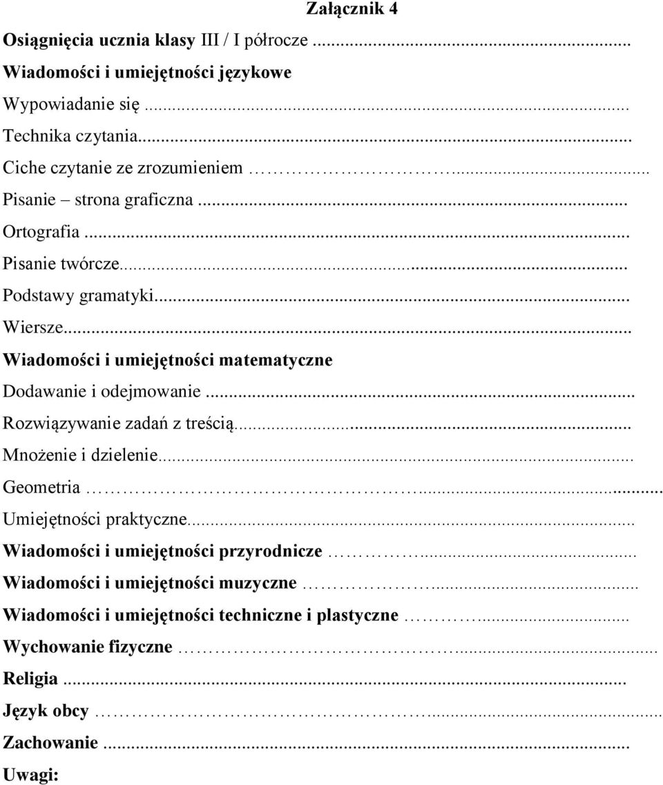 .. Wiadomości i umiejętności matematyczne Dodawanie i odejmowanie... Rozwiązywanie zadań z treścią... Mnożenie i dzielenie... Geometria.