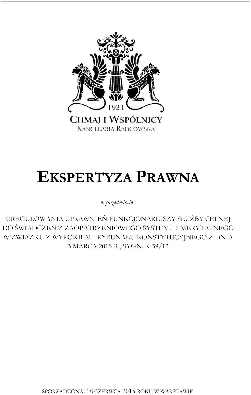 SYSTEMU EMERYTALNEGO W ZWIĄZKU Z WYROKIEM TRYBUNAŁU KONSTYTUCYJNEGO