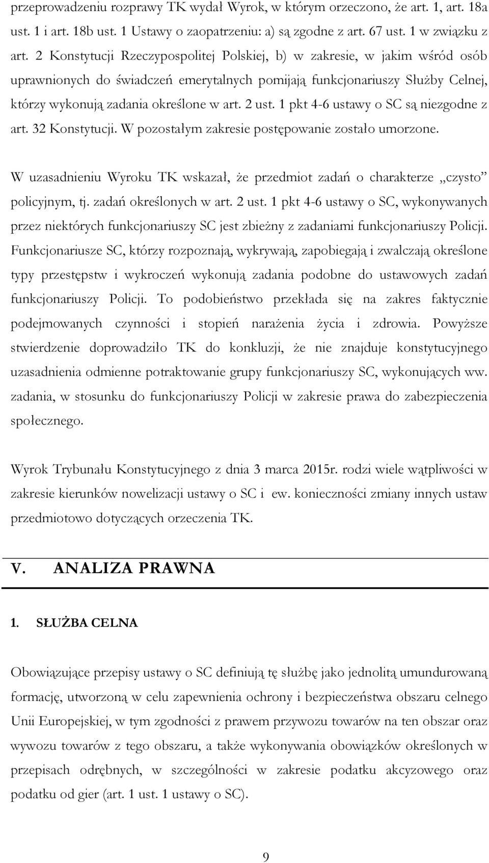 2 ust. 1 pkt 4-6 ustawy o SC są niezgodne z art. 32 Konstytucji. W pozostałym zakresie postępowanie zostało umorzone.