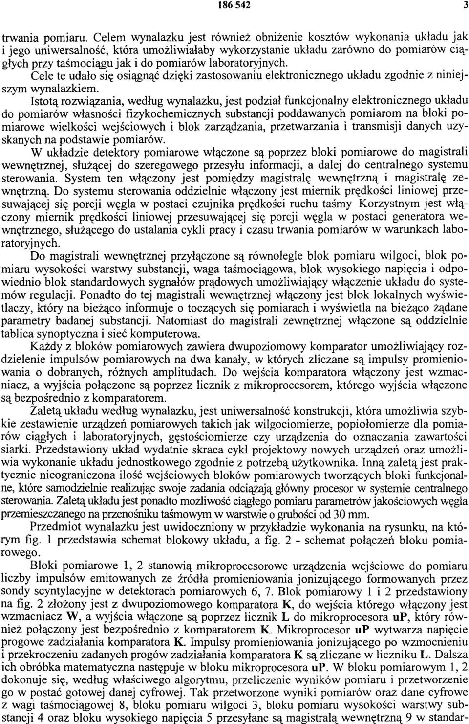 laboratoryjnych. Cele te udało się osiągnąć dzięki zastosowaniu elektronicznego układu zgodnie z niniejszym wynalazkiem.