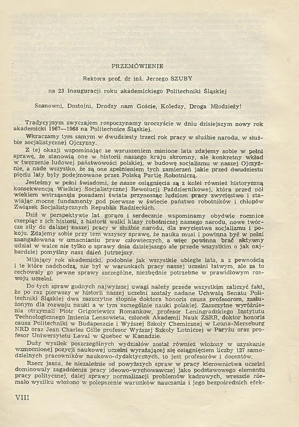 W kraczam y tym sam ym w dw udziesty trzeci rok pracy w służbie narodu, w służbie socjalistycznej Ojczyzny.