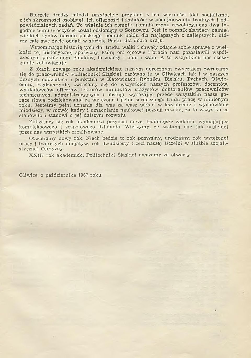 Jest to pom nik sław iący pam ięć w ielkich synów narodu polskiego, pom nik hołdu dla najlepszych z najlepszych, k tó rzy cale swe życie oddali w służbie P artii, dla dobra kraju.